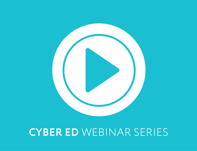 Cyber Ed Webinar Series